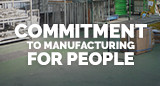 Commitment to manufacturing for people